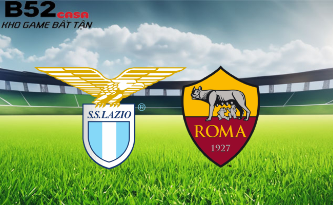 B52 soi kèo bóng đá Lazio vs AS Roma 00h00 ngày 11/1 - Coppa Italia