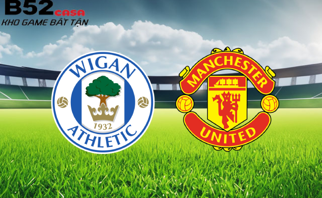 B52 soi kèo bóng đá Wigan vs Man United 02h45 ngày 8/1 - Cúp FA